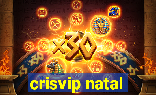 crisvip natal